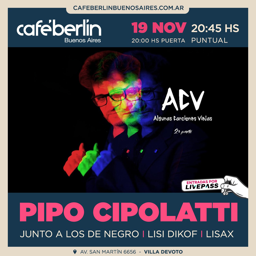 Pipo Cipolatti en Café Berlín
