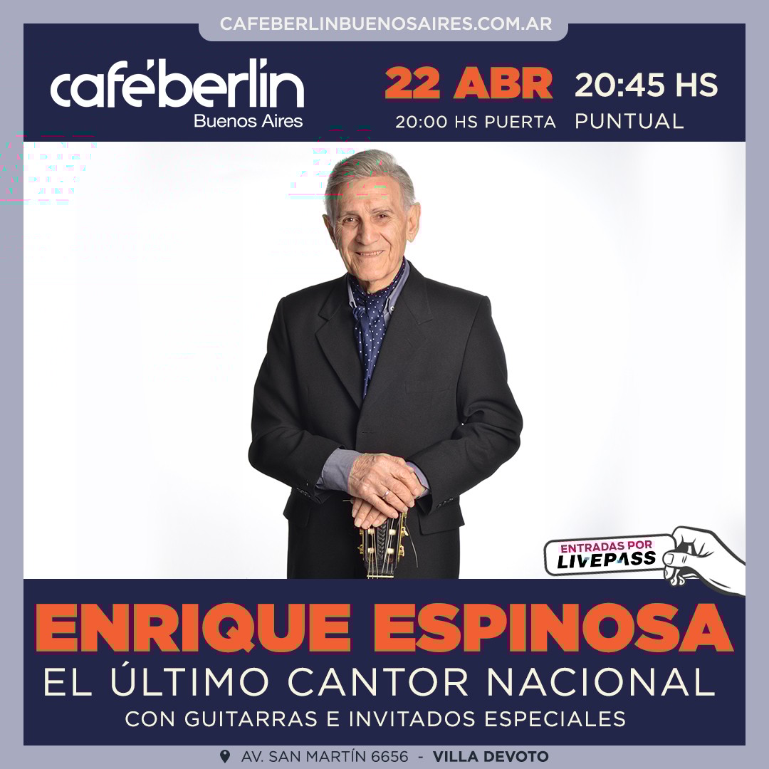 Enrique Espinosa- El último Cantor Nacional en Café Berlín