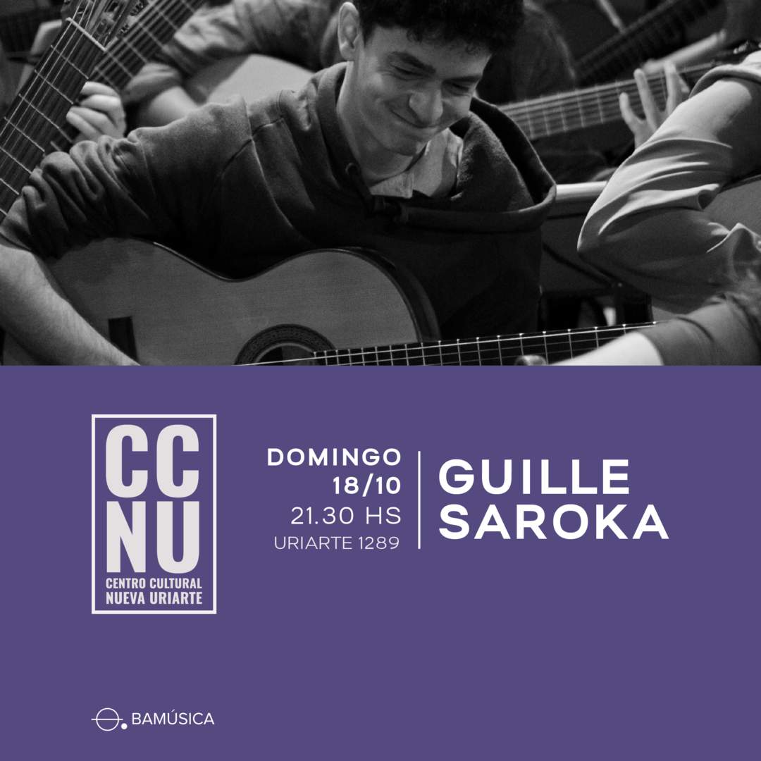 Flyer de Guille Saroka en CCNU