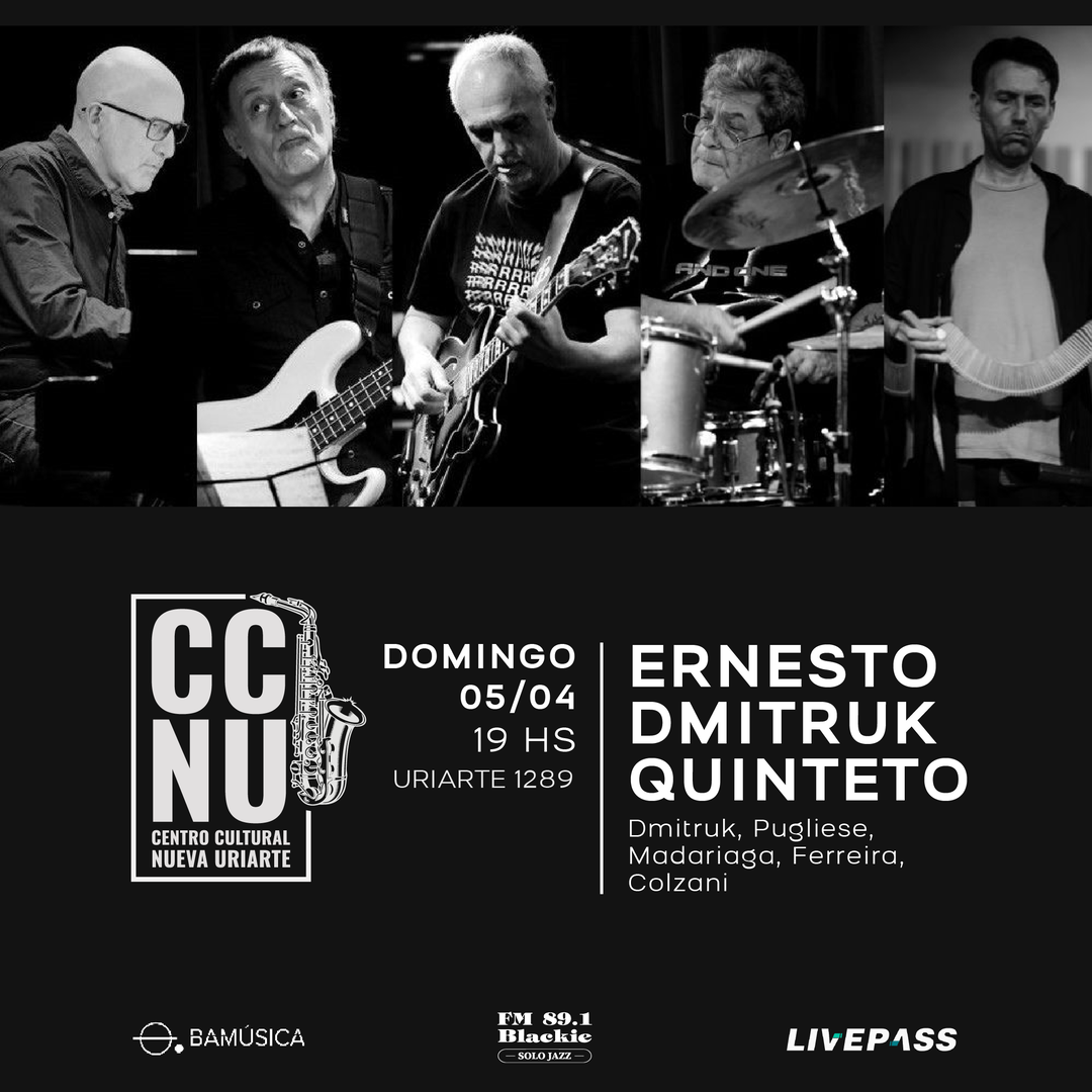 Ernesto Dmitruk Quinteto en CCNU
