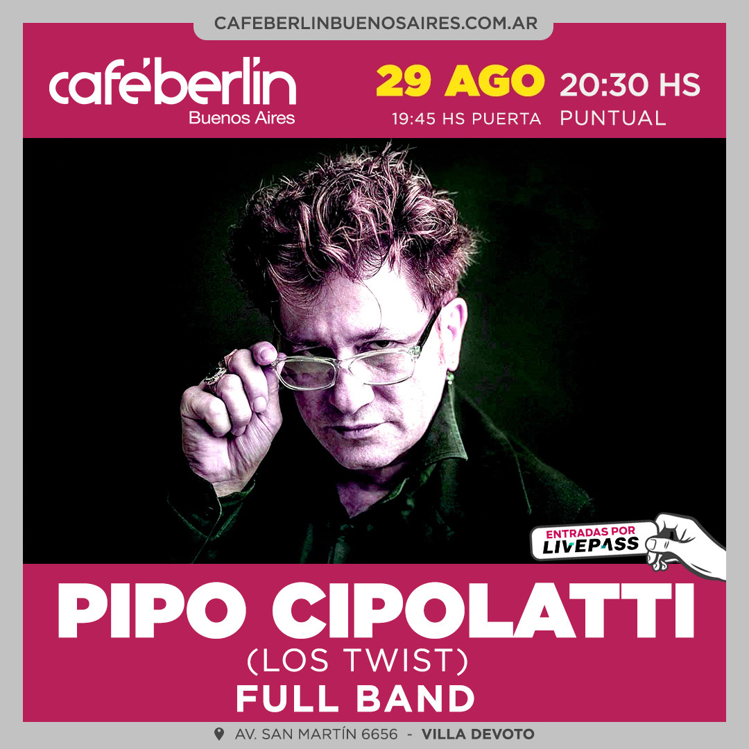 Pipo Cipolatti en Café Berlín