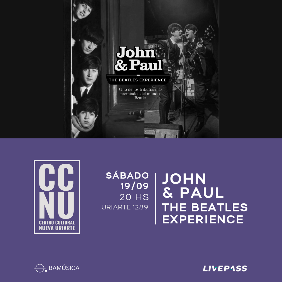 JOHN & PAUL THE BEATLES EXPERIENCE en CCNU