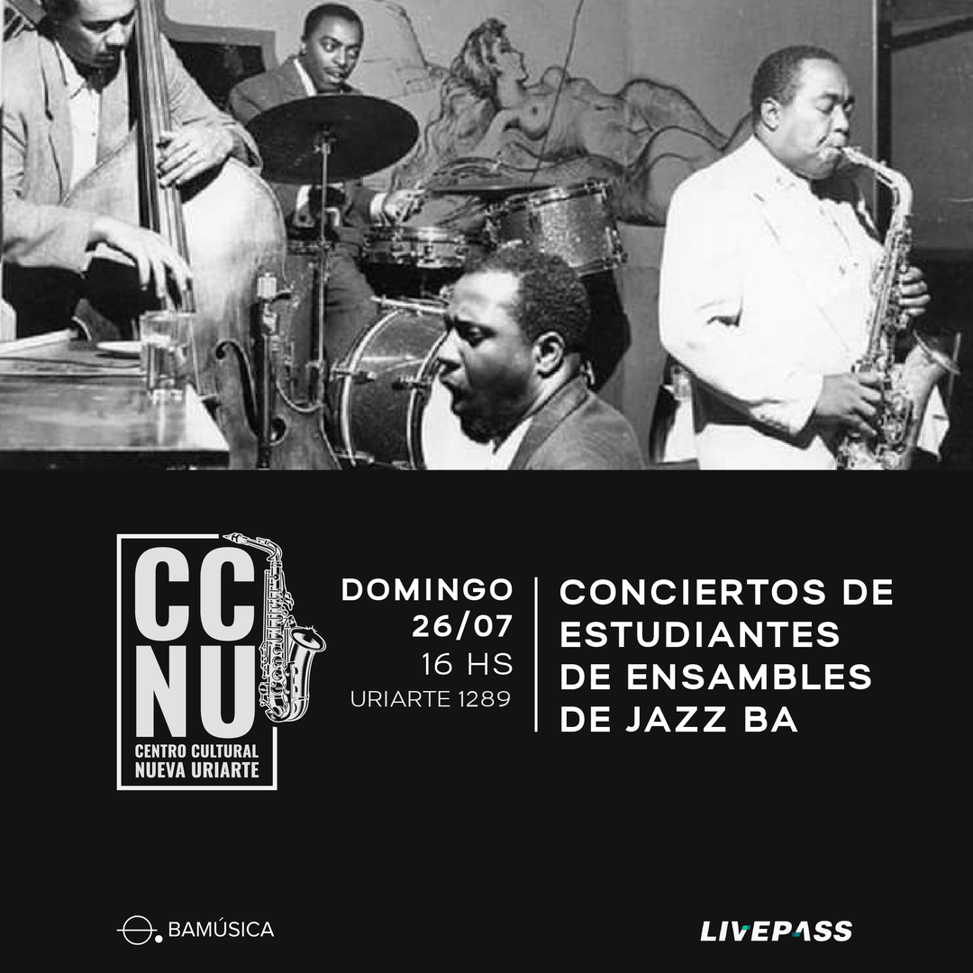 CONCIERTOS DE ESTUDIANTES DE ENSAMBLES DE JAZZ BA en CCNU