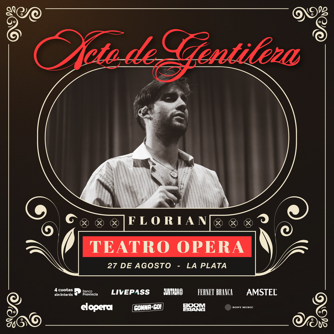 FLORIAN - ACTOS DE GENTILEZA en el Teatro Ópera LP