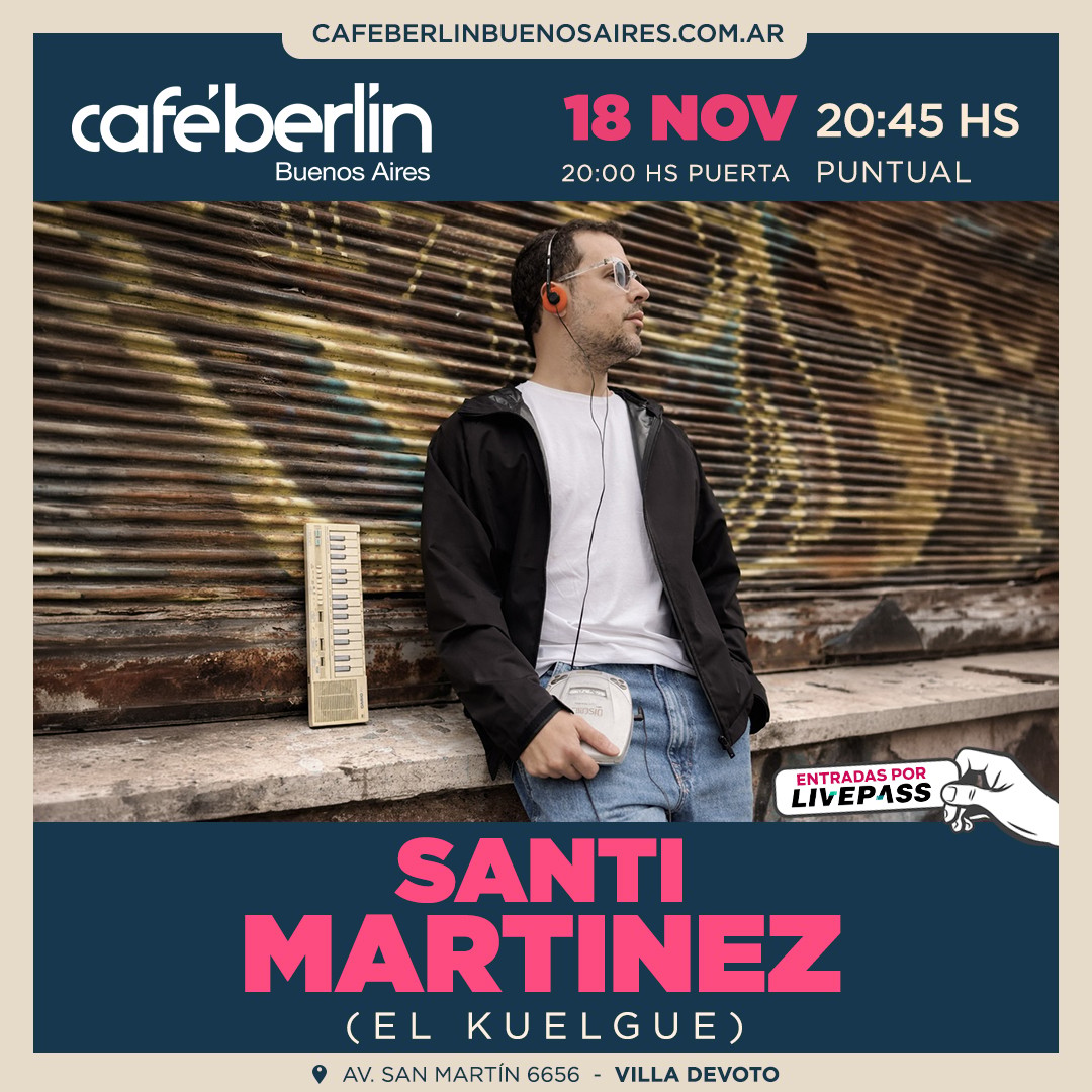 Santi Martínez (El Kuelgue) en Café Berlín