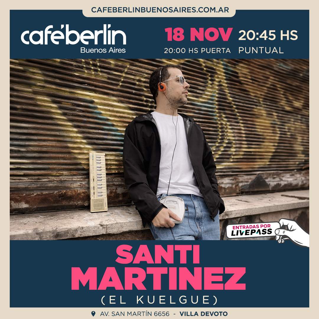 Entradas para Santi Martínez (El Kuelgue) en Café Berlín - Livepass
