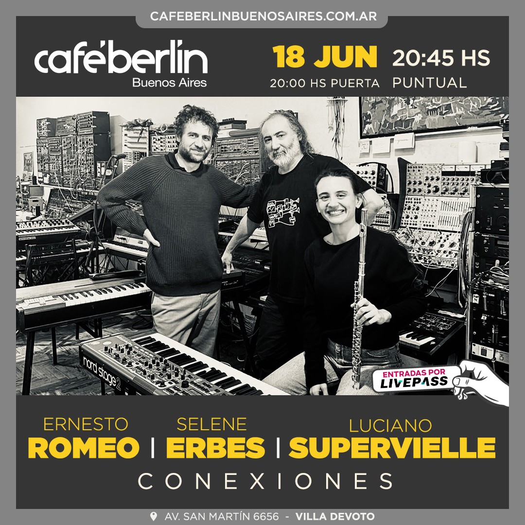 Conexiones - Romeo - Erbes - Supervielle en Café Berlín