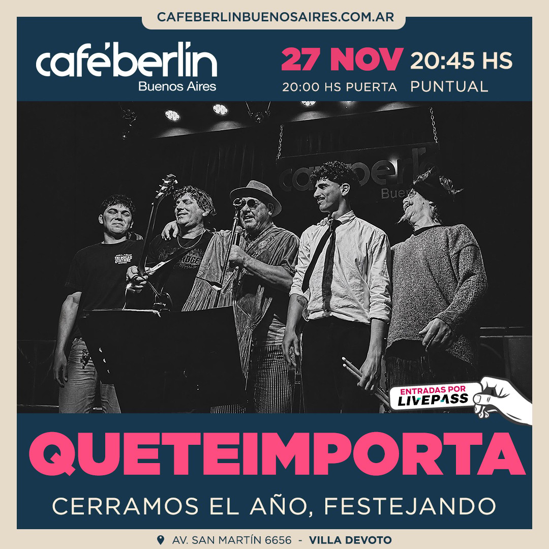 Queteimporta en Café Berlín