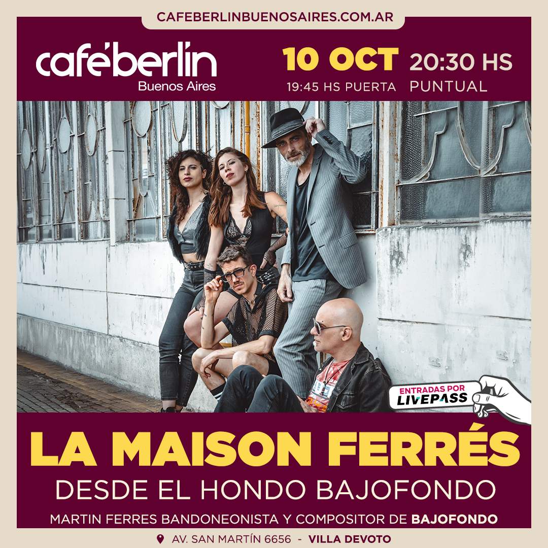 Entradas para La Maison Ferrés- Desde el Hondo Bajofondo en Café Berlín - Livepass