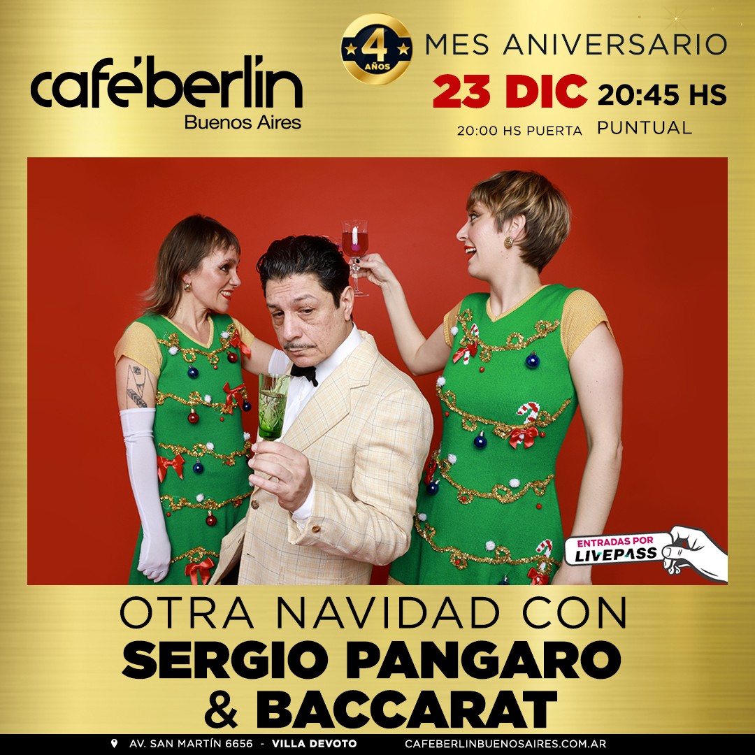 Otra Navidad con Sergio Pangaro & Baccarat en Café Berlín