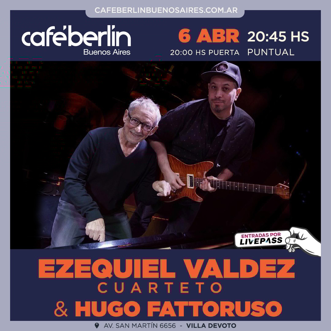 Hugo Fattoruso & Ezequiel Valdez Cuarteto en Café Berlín