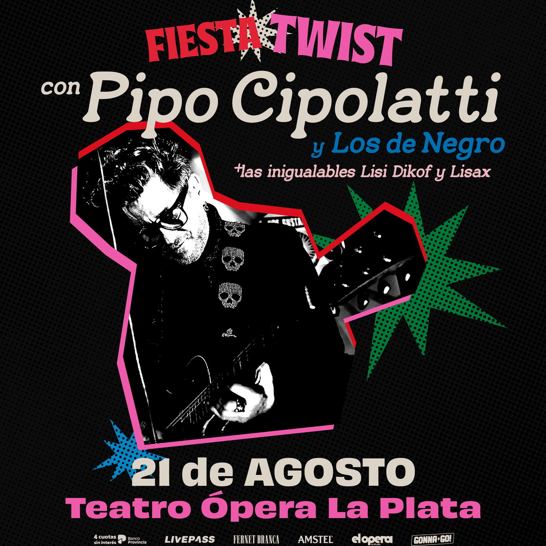 FIESTA TWIST con PIPO CIPOLATTI y Los De Negro en el Teatro Ópera LP