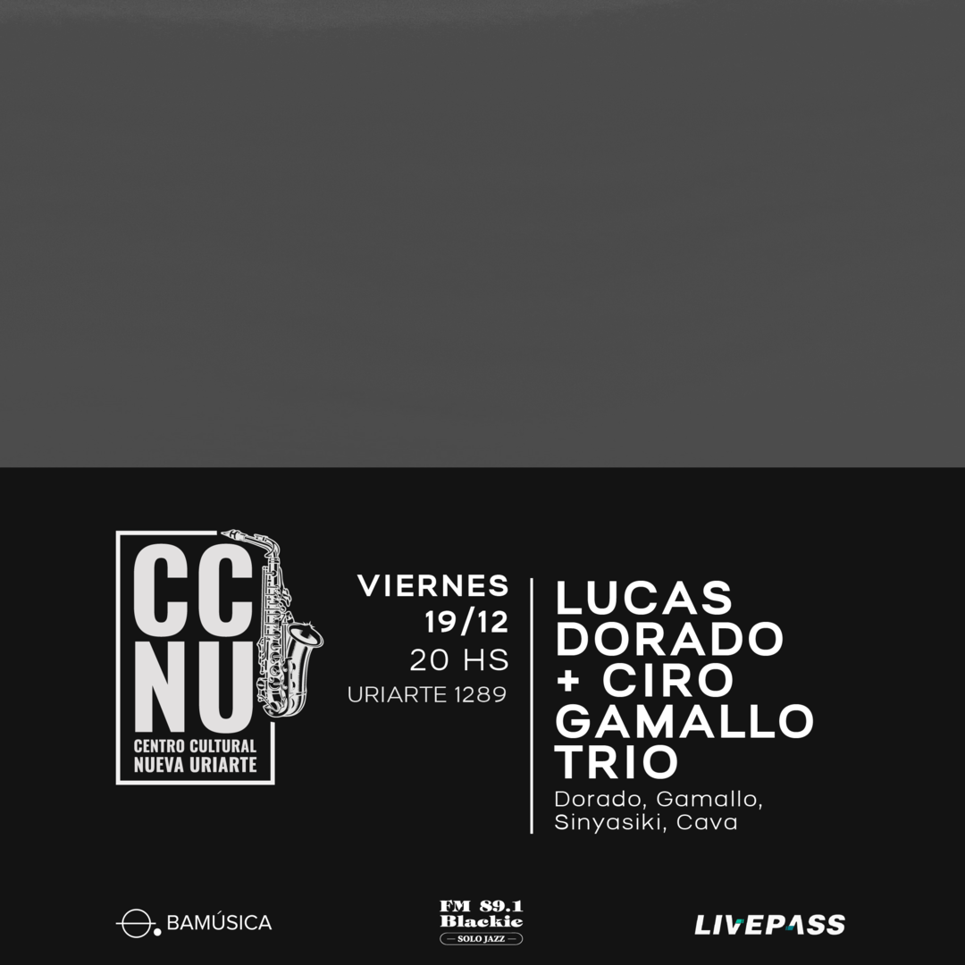 Lucas Dorado + Ciro Gamallo trio en CCNU
