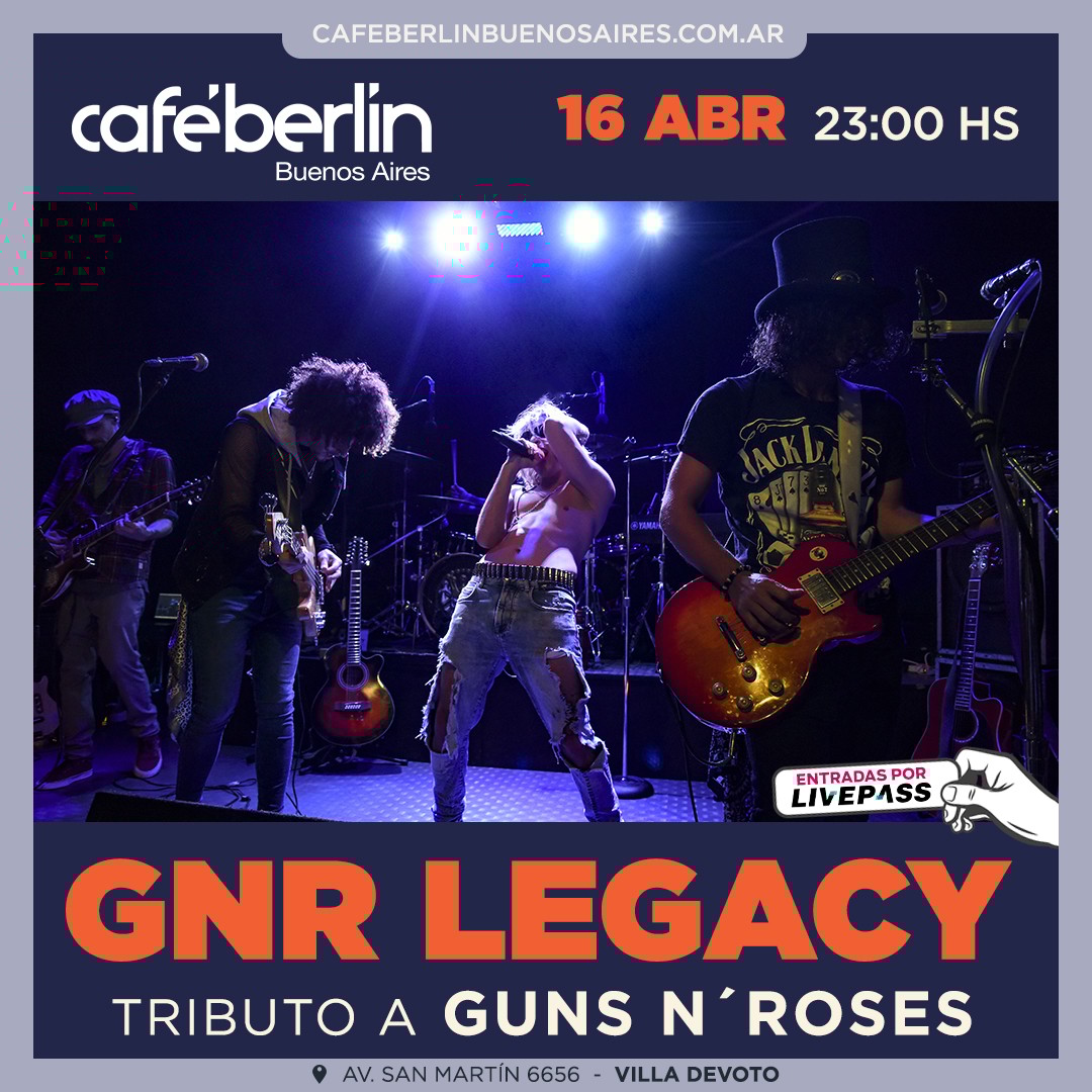 GNR Legacy - Tributo a Guns N´Roses en Café Berlín