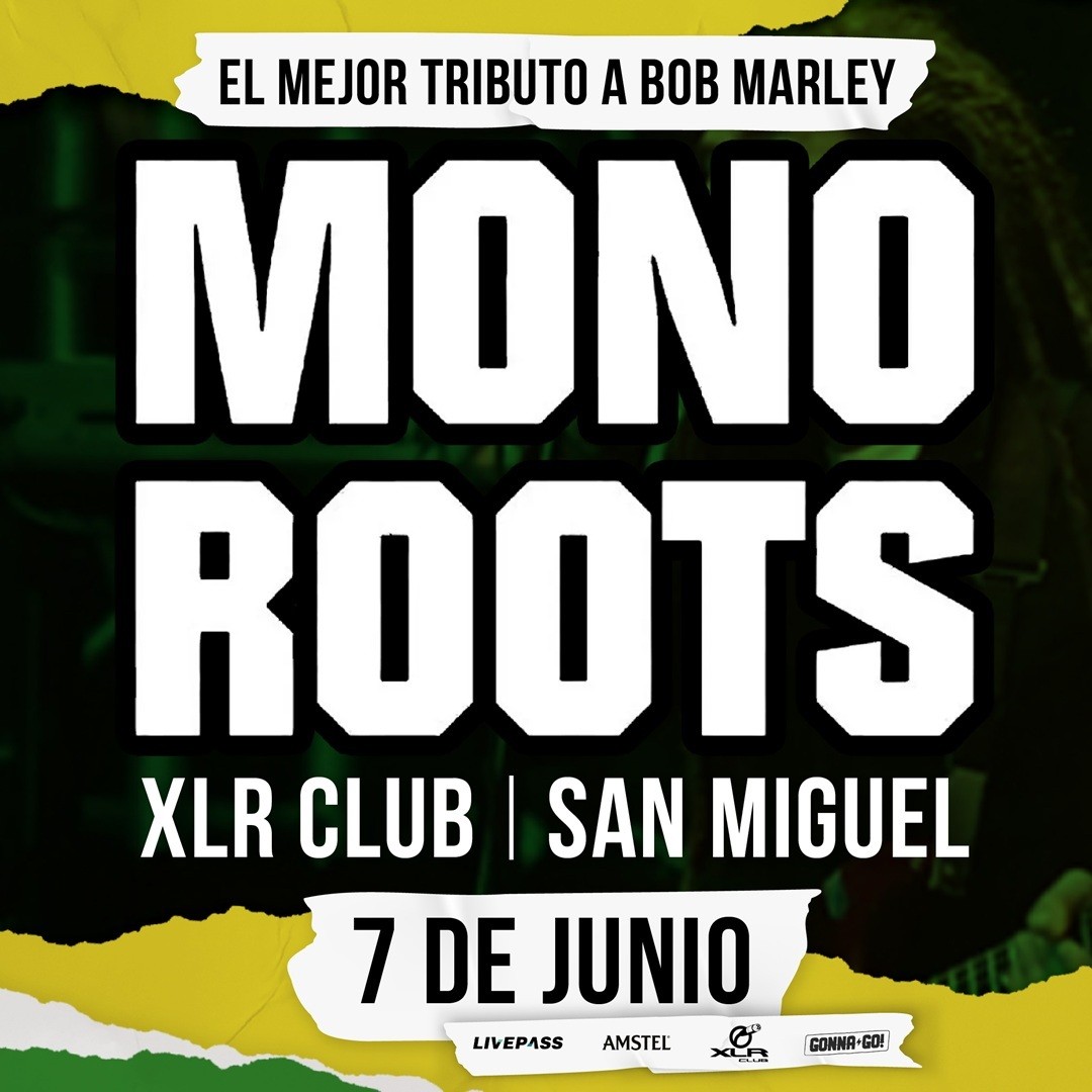 MONOROOTS en San Miguel