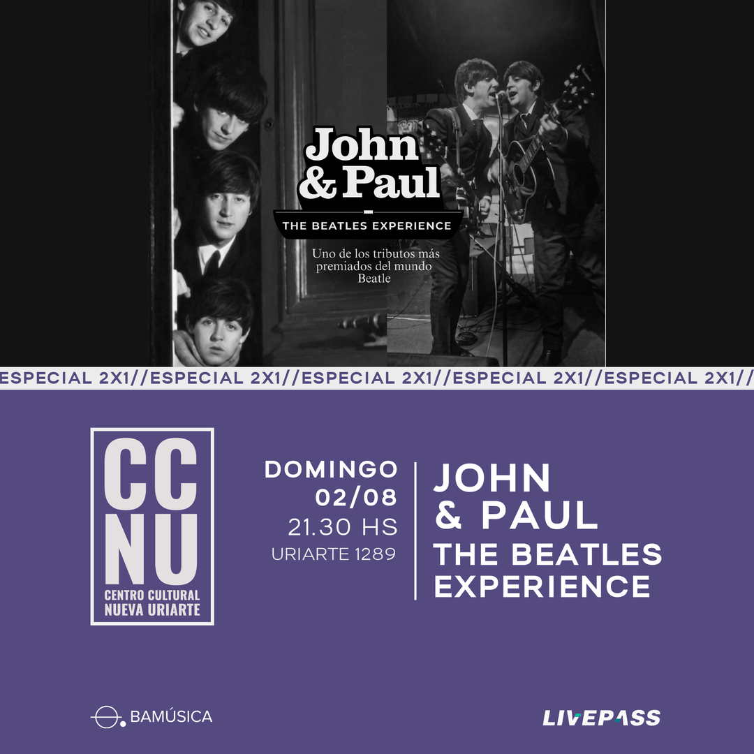 JOHN & PAUL THE BEATLES EXPERIENCE en CCNU