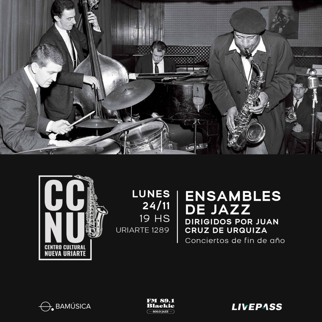 ENSAMBLES DE JAZZ DIRIGIDOS POR JUAN CRUZ DE URQUIZA en CCNU