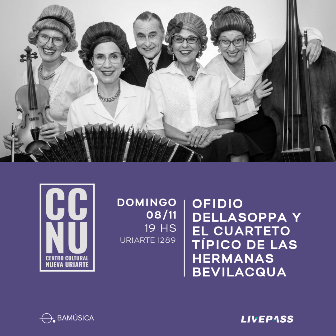 Ofidio Dellasoppa y El Cuarteto típico de las Hermanas Bevilacqua en CCNU