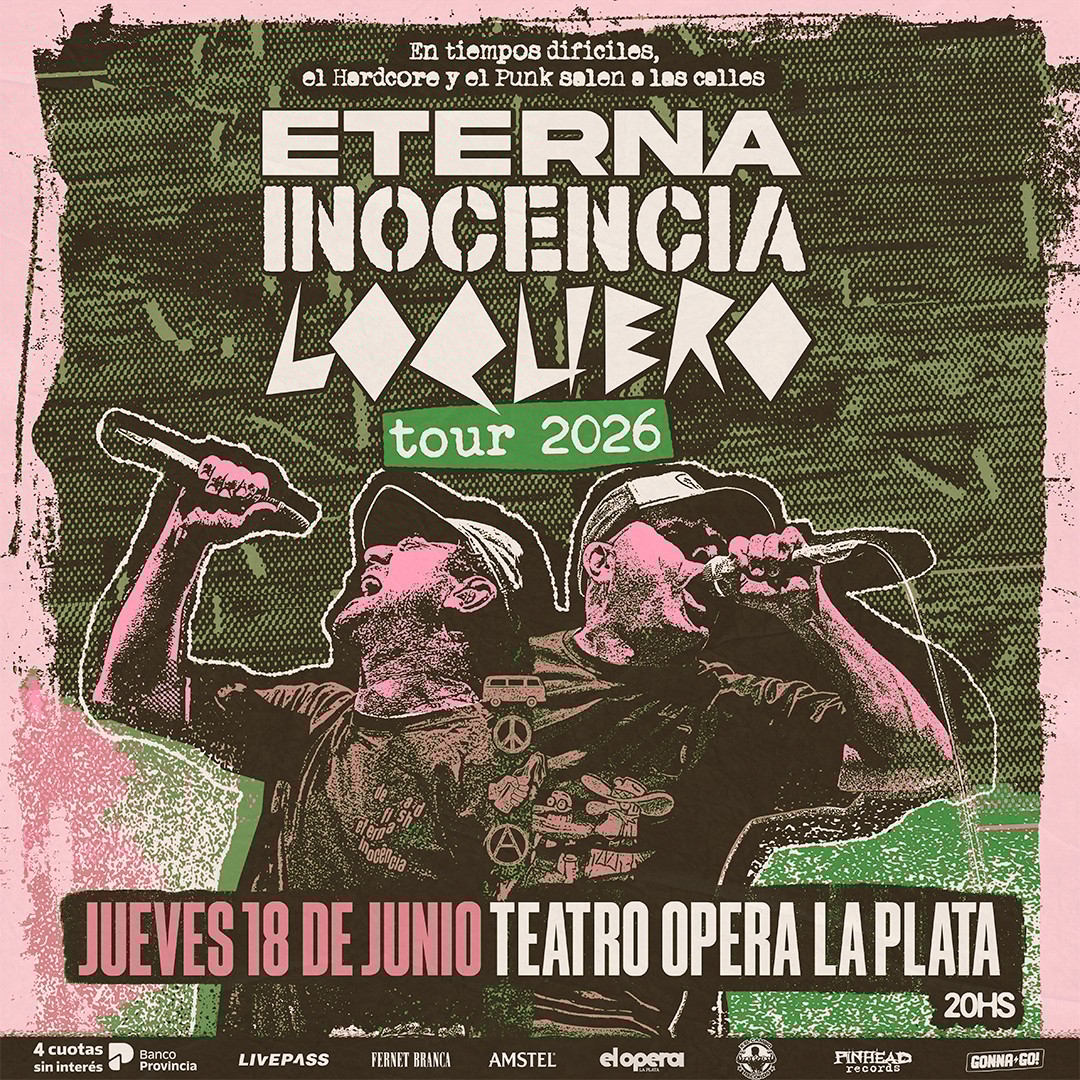 ETERNA INOCENCIA + LOQUERO en el Teatro Ópera LP