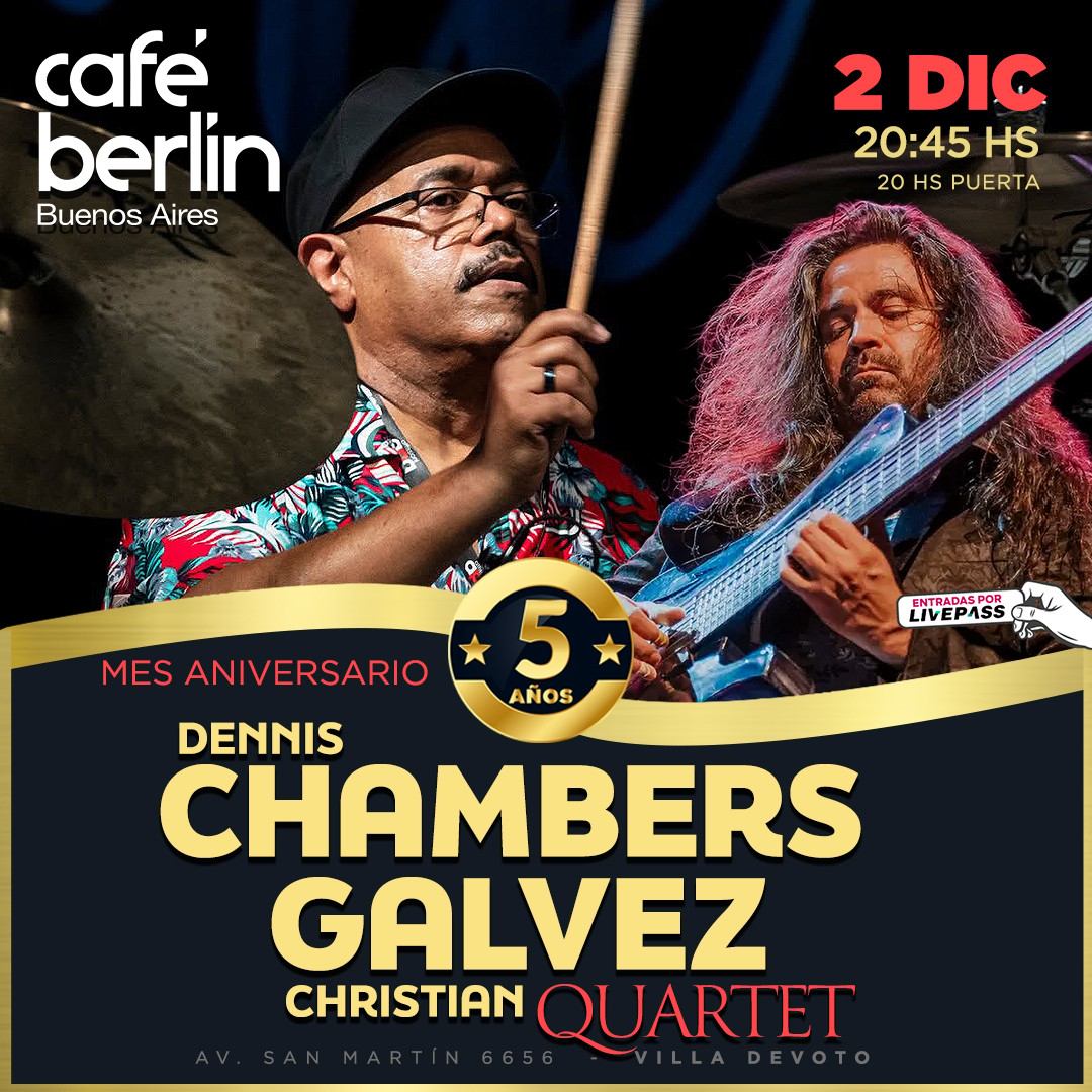 Dennis Chambers & Christian Gálvez Quartet en Café Berlín