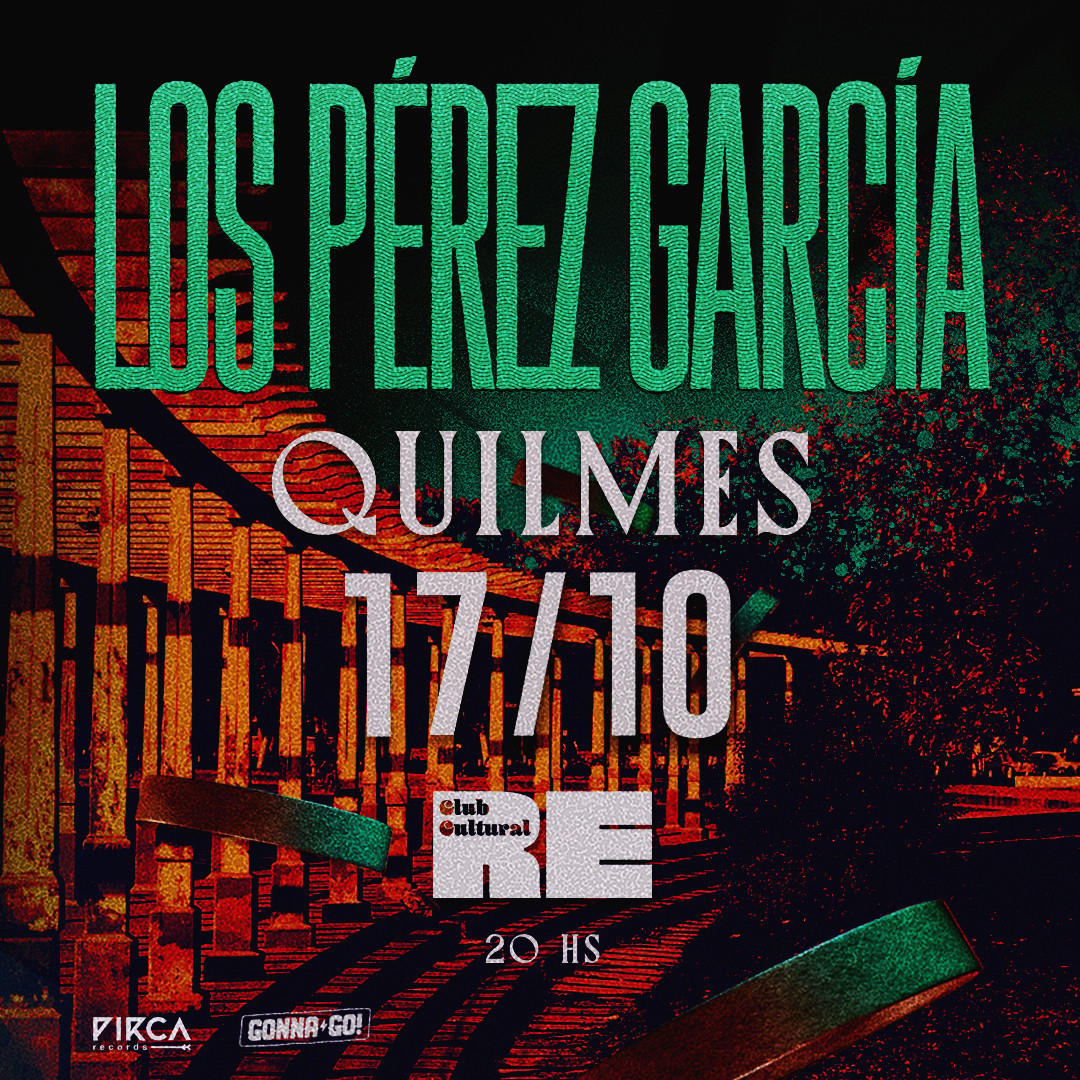LOS PEREZ GARCIA en Quilmes