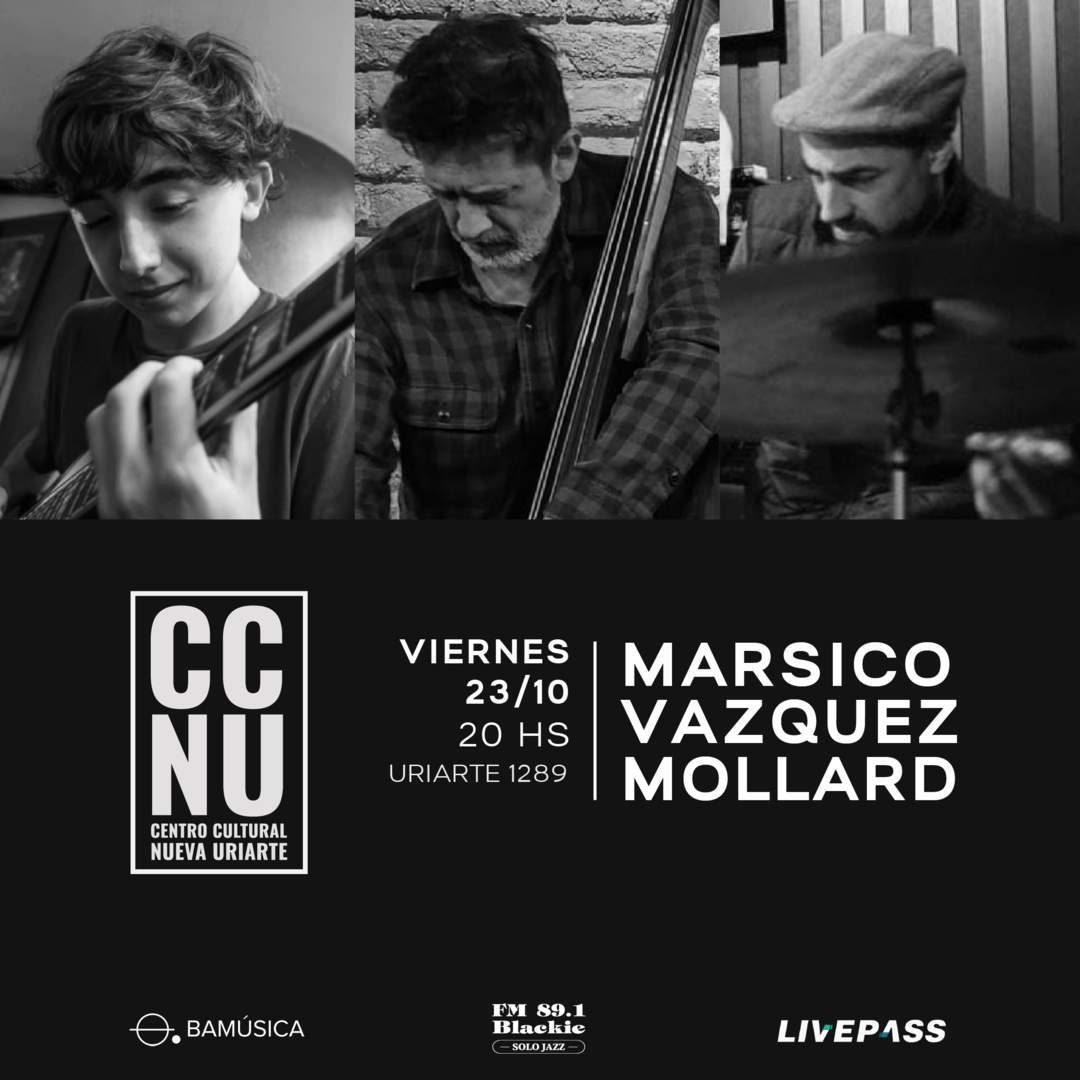Entradas para  Marsico, Vazquez, Mollard en CCNU - Livepass